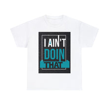 Load image into Gallery viewer, I Ain't Doing that 2023 | No Mo Codependence