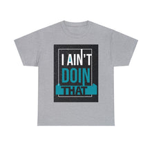 Load image into Gallery viewer, I Ain't Doing that 2023 | No Mo Codependence