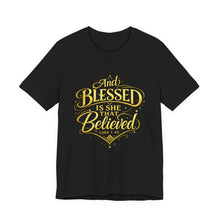 Load image into Gallery viewer, Blessed She That Believed Tee — Christian Faith Womens Bible Verse Shirt