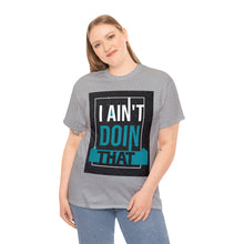 Load image into Gallery viewer, I Ain't Doing that 2023 | No Mo Codependence