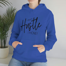 Load image into Gallery viewer, I don't hustle I Hone Hooded Sweatshirt