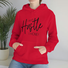 Load image into Gallery viewer, I don't hustle I Hone Hooded Sweatshirt