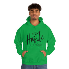 Load image into Gallery viewer, I don't hustle I Hone Hooded Sweatshirt