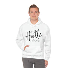 Load image into Gallery viewer, I don't hustle I Hone Hooded Sweatshirt