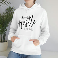 Load image into Gallery viewer, I don't hustle I Hone Hooded Sweatshirt