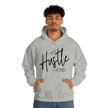 Load image into Gallery viewer, I don't hustle I Hone Hooded Sweatshirt