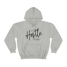 Load image into Gallery viewer, I don't hustle I Hone Hooded Sweatshirt