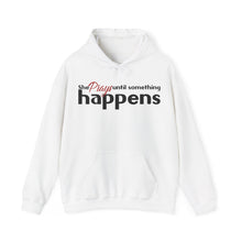 Load image into Gallery viewer, SHE PRAYS ™ Hooded Sweatshirt
