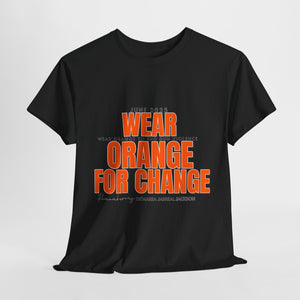 Wear Orange for Change Unisex Heavy Cotton Tee | Advocacy T-Shirt for Awareness Events