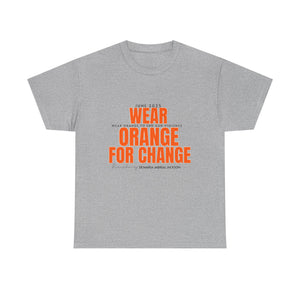 Wear Orange for Change Unisex Heavy Cotton Tee | Advocacy T-Shirt for Awareness Events