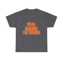 Load image into Gallery viewer, Wear Orange for Change Unisex Heavy Cotton Tee | Advocacy T-Shirt for Awareness Events

