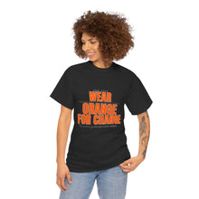 Load image into Gallery viewer, Wear Orange for Change Unisex Heavy Cotton Tee | Advocacy T-Shirt for Awareness Events
