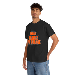 Wear Orange for Change Unisex Heavy Cotton Tee | Advocacy T-Shirt for Awareness Events