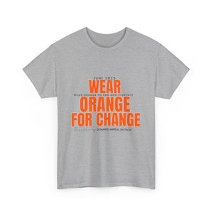 Wear Orange for Change Unisex Heavy Cotton Tee | Advocacy T-Shirt for Awareness Events