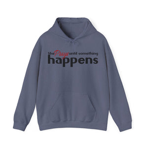 SHE PRAYS ™ Hooded Sweatshirt