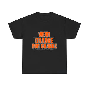 Wear Orange for Change Unisex Heavy Cotton Tee | Advocacy T-Shirt for Awareness Events