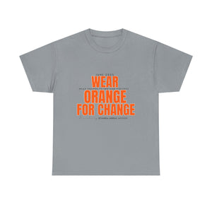 Wear Orange for Change Unisex Heavy Cotton Tee | Advocacy T-Shirt for Awareness Events