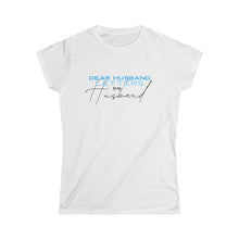 Load image into Gallery viewer, Women&#39;s Softstyle Tee- Letters for Him
